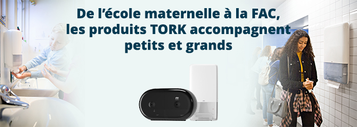De l'école maternelle à la FAC, les produits TORK accompagnent petits et grands
